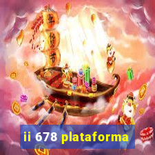 ii 678 plataforma